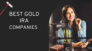 Best gold IRA companies 2025