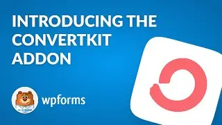 Introducing the ConvertKit Addon by WPForms