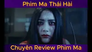 Review Phim Ma Nữ Thái Lan Hài Hước