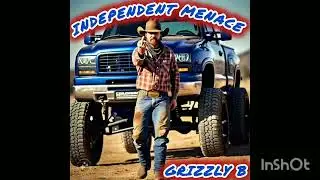 independent menace - grizzly B