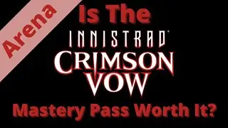 Is The Crimson Vow Mastery Pass Worth It For Your Play Type? Magic: The Gathering Arena 