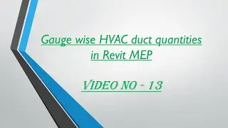 Video no.13 - Revit duct sizes as per Gauges