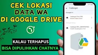 CARA MELIHAT BACKUP WHATSAPP DI GOOGLE DRIVE | AGAR BISA MEMULIHKAN CADANGAN WA