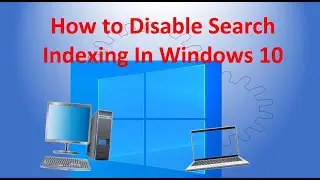 How to Disable Search Indexing In Windows PC