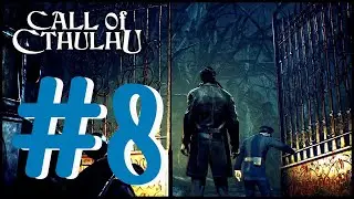 Call Of Cthulhu / NADIE SABE NADA / Capítulo 8