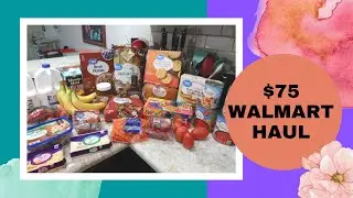 $75 Walmart Grocery Haul | Family of 4 | #eatathome