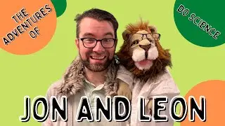 Jon and Leon -  Do Science - A Live March Break Presentation
