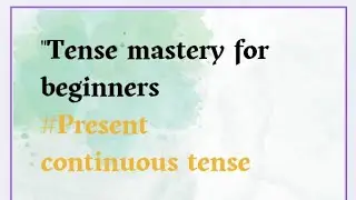 Present continuous tense                   #Tense #English grammar