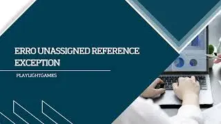erro UnassignedReferenceException unity
