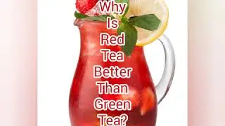 Red Tea vs. Green Tea, Which is Better for Detoxing and Weight Loss (Read Below)