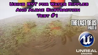 [UE4] TLOU2 Inspired Water Ripples and Algae Subtraction using Runtime Virtual Textures [Test 1]