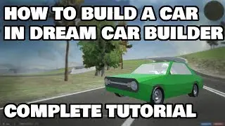 How to Build a Car in Dream Car Builder (Frame, Suspension, Engine, Steering, and Body)