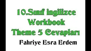 10.Sınıf İngilizce Workbook Cevapları Theme 5 MEB 2018-2019