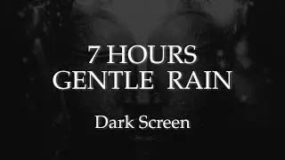 7 HOURS Soft Gentle Rain Sound - ASMR