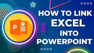 How To Link Excel into PowerPoint