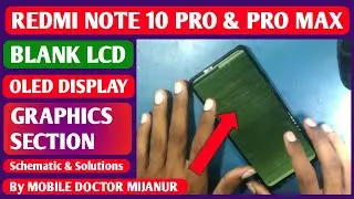 REDMI NOTE 10 PRO & PRO MAX | LCD BLANK |NO GRAPHICS SOLUTIONS WITH SCHEMATIC BY MOBILE DR MIJANUR