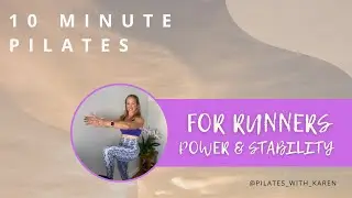 10 MINUTE PILATES FOR RUNNERS: Power & Stability