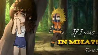 If I was in MHA?! | Ep. 2 - Part 1 || {Made by: Akira}