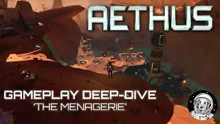 AETHUS - Gameplay Deep Dive - 'The Menagerie'