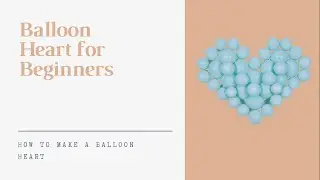 How to Make a Balloon heart