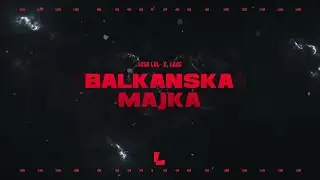 LESA LVL x LANE - BALKANSKA MAJKA