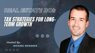 Real Estate ROI: Tax Strategies for Long-Term Growth