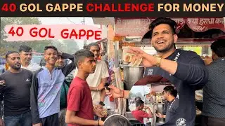 40 GOL GAPPE CHALLENGE FOR MONEY #panipuri