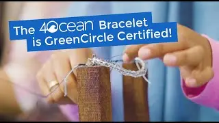 The 4ocean Bracelet is GreenCircle Certified