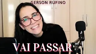 Vai Passar – Gerson Rufino – Voz e Violão