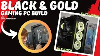 2024 Black/Gold PC Build w/ CABLE MANAGEMENT ft. Intel i7-13700KF x RTX 4070 (Time-lapse) | PCB-97