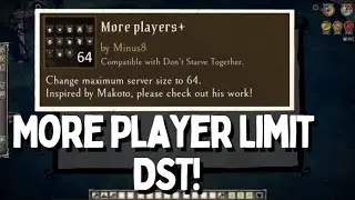 Don't Starve Together More Player Limit  - More Player Mod DST  - 64 Player Limit in DST!