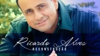 Ricardo Alves - Reconstrucão - Lançamento 2019