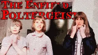 The Enfield Poltergeist: A Family Haunted