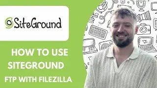 How to Use Siteground Ftp with Filezilla - 2025 (Easy Guide)