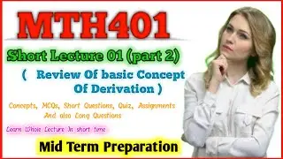 Mth401 short lecture 1 part 2 | Mth401 Mid term preparation | Short lectures | Mth401