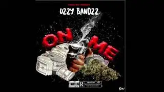 OzzyBandzz - On Me
