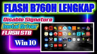 FLASH STB B760H FULL || INSTALL MEDIATEX DRIVER ON WINDOWS 10