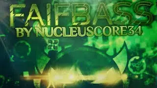 Geometry Dash Insane Demon | FaifBass (NucleusCore34)