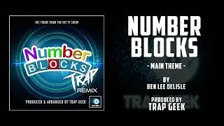 NUMBERBLOCKS - Main Theme | TRAP VERSION By Ben Lee Delisle | CBeebies