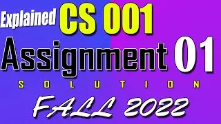 CS001 Assignment 1 Solution Fall 2022 | CS001 Assignment 1 Solution 2022