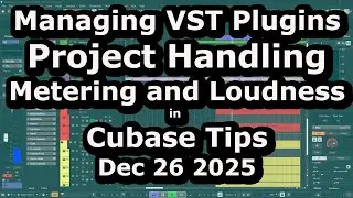 Managing VST Plugins Project Handling Metering and Loudness in Cubase Tips for Dec 26 2025