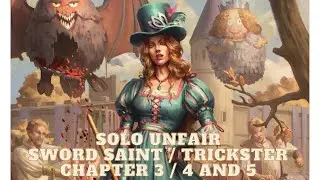 Pathfinder: Wrath of the Righteous - Solo Unfair Sword Saint / Trickster - Chapter 3 / 4 / 5