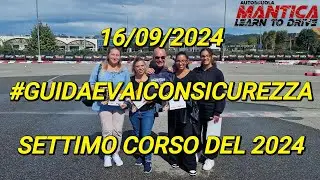 Guida e Vai con Sicurezza corso del 16/09/2024 settimo corso del 2024 [AUTOSCUOLA MANTICA]