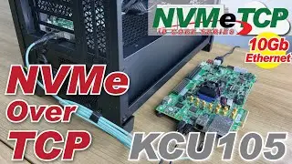 NVMeTCP10G-IP Performance Demo on Xilinx KCU105【NVMe over TCP】