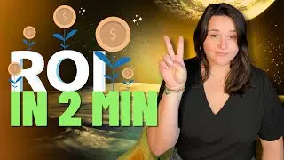 Everything You Need to Know About ROI in 2 Minutes Flat!