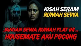 KISAH SERAM | CIKGU HOUSEMATE POCONG DI RUMAH SEWA FLAT SHAH ALAM‼️KISAH SEBENAR😱