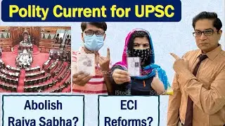 Polity Current: Abolish Rajya Sabha, ECI reforms, Right to shelter, Gun Control for UPSC- 12-13 June
