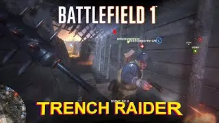 BF1 - Trench raider mayhem