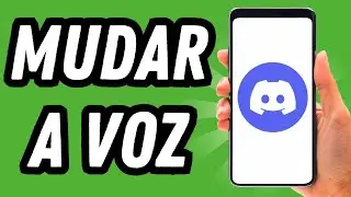 Como mudar a voz no Discord mobile (GUIA COMPLETO)