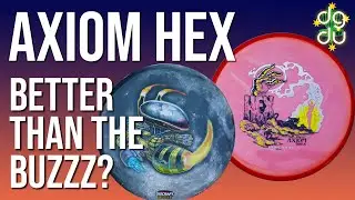 DISC REVIEW: Axiom Hex - Is it Better than the Discraft Buzzz?
